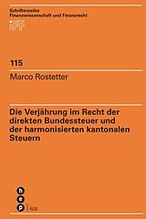 Kartonierter Einband Die Verjährung im Recht der direkten Bundessteuer und der harmonisierten kantonalen Steuern von Marco Rostetter