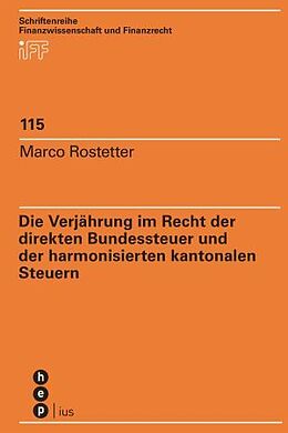 Kartonierter Einband Die Verjährung im Recht der direkten Bundessteuer und der harmonisierten kantonalen Steuern von Marco Rostetter
