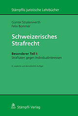 Paperback Schweizerisches Strafrecht, Besonderer Teil I: Straftaten gegen Individualinteressen von Günter Stratenwerth, Felix Bommer