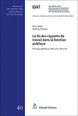 Kartonierter Einband La fin des rapports de travail dans la fonction publique von Rémy Wyler, Matthieu Briguet