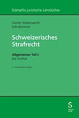 E-Book (pdf) Schweizerisches Strafrecht. Allgemeiner Teil I: Die Straftat von Günter Stratenwerth, Felix Bommer