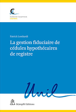 Kartonierter Einband La gestion fiduciaire de cédules hypothécaires de registre von Patrick Lombardi