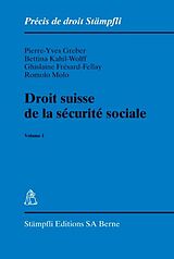 Kartonierter Einband Droit suisse de la sécurité sociale. Volume I von Pierre Y Greber, Bettina Kahil-Wolff, Ghislaine Frésard-Fellay