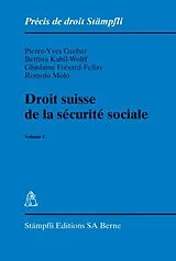 Kartonierter Einband Droit suisse de la sécurité sociale. Volume I von Pierre Y Greber, Bettina Kahil-Wolff, Ghislaine Frésard-Fellay