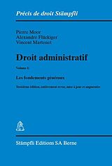 Couverture cartonnée Droit administratif. Volume I: Les fondements de Pierre Moor, Alexandre Flückiger, Vincent Martenet
