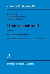 Kartonierter Einband Droit administratif. Volume I: Les fondements von Pierre Moor, Alexandre Flückiger, Vincent Martenet