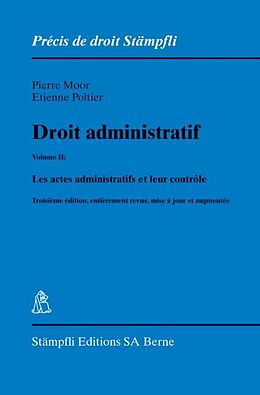 Livre Relié Droit administratif. Volume II: Les actes administratifs et leur contrôle de Pierre Moor, Etienne Poltier