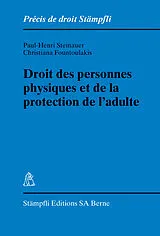 Kartonierter Einband Droit des personnes physiques et de la protection de l'adulte von Paul-Henri Steinauer, Christiana Fountoulakis