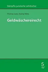 Kartonierter Einband Geldwäschereirecht von Thomas Jutzi, Ksenia Wess