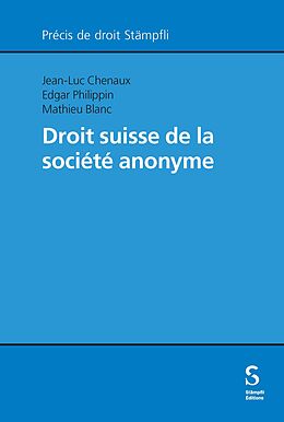 Kartonierter Einband Droit suisse de la société anonyme von Jean-Luc Chenaux, Edgar Philippin, Mathieu Blanc