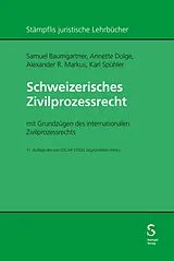 Fester Einband Schweizerisches Zivilprozessrecht von Samuel Baumgartner, Annette Dolge, Alexander Markus