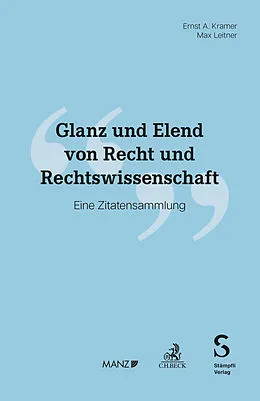 E-Book (pdf) Glanz und Elend von Recht und Rechtswissenschaft von Ernst A. Kramer, Max Leitner