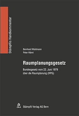 Kartonierter Einband Raumplanungsgesetz von Bernhard Waldmann, Peter Hänni