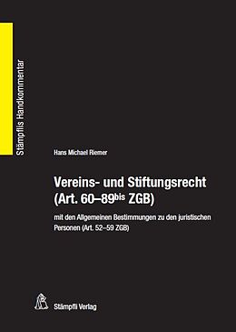 Fester Einband Vereins- und Stiftungsrecht (Art. 60-89bis ZGB) von Hans-Michael Riemer
