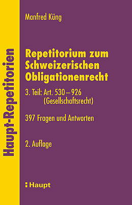 Kartonierter Einband Repetitorium zum Schweizerischen Obligationenrecht. 3. Teil: Art. 530-926 (Gesellschaftsrecht) von Manfred Küng
