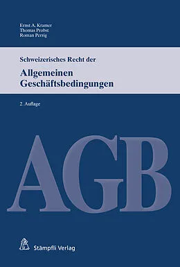 E-Book (pdf) Schweizerisches Recht der Allgemeinen Geschäftsbedingungen von Ernst A. Kramer, Thomas Probst, Roman Perrig