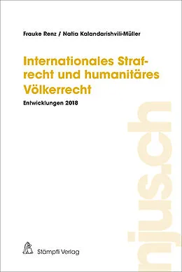 E-Book (pdf) Internationales Strafrecht und humanitäres Völkerrecht von Frauke Renz, Natia Kalandarishvili-Müller
