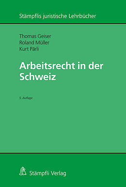 Kartonierter Einband Arbeitsrecht in der Schweiz von Thomas Geiser, Roland Müller, Kurt Pärli