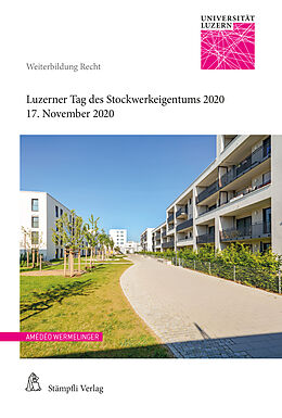 E-Book (pdf) Luzerner Tag des Stockwerkeigentums 2020 von Michael Hein, Daniel Kienast, Jörg Schwarz