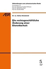 E-Book (pdf) Die rechtsgeschäftliche Änderung einer Dienstbarkeit von Selina Hufschmid