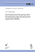 E-Book (pdf) Die Rückkaufsrechte gemäss dem Bundesgesetz über das bäuerliche Bodenrecht (BGBB) von David Fuhrer