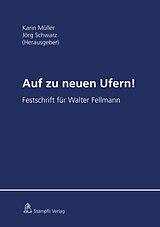 E-Book (pdf) Auf zu neuen Ufern! von Jürg-Beat Ackermann, Regina E. Aebi-Müller, François Bohnet