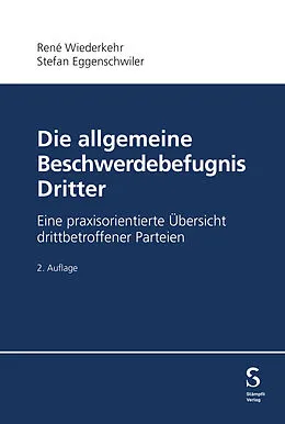 E-Book (pdf) Die allgemeine Beschwerdebefugnis Dritter von René Wiederkehr, Stefan Eggenschwiler