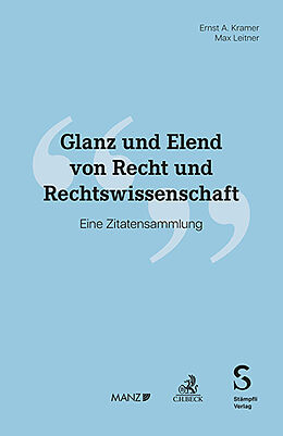 Kartonierter Einband Glanz und Elend von Recht und Rechtswissenschaft von Ernst A. Kramer, Max Leitner