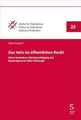 Kartonierter Einband Das Velo im öffentlichen Recht von Oliver Gautschi