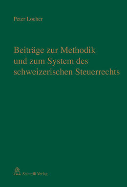 Fester Einband Beiträge zur Methodik und zum System des schweizerischen Steuerrechts von 