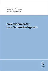 Kartonierter Einband Praxiskommentar zum Datenschutzgesetz von Dr. Benjamin Domenig, Fokko Oldewurtel