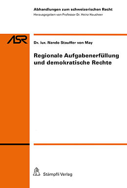 E-Book (pdf) Regionale Aufgabenerfüllung und demokratische Rechte von Nando Stauffer von May
