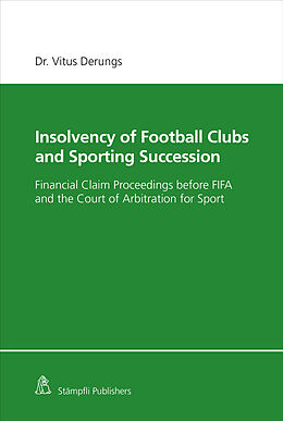 Kartonierter Einband Insolvency of Football Clubs and Sporting Succession von Vitus Derungs