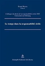 Kartonierter Einband Le temps dans la responsabilité civile von Benoît Chappuis, Vincent Brulhart, Pascal Pichonnaz