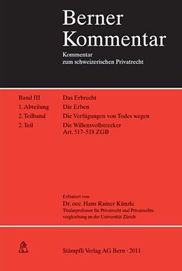 Fester Einband Die Willensvollstrecker Art. 517-518 ZGB. Band III, 1. Abt., 2.Teilband, 2. Teil von Hans Rainer Künzle