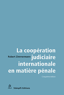 Couverture cartonnée La coopération judiciaire internationale en matière pénale de Robert Zimmermann