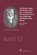 E-Book (pdf) Anschauungen römischer Juristen und deren Fortwirken bis in das geltende schweizerische Recht von Iole Fargnoli, Urs Fasel