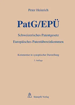 E-Book (pdf) PatG/EPÜ - Schweizerisches Patentgesetz/Europäisches Patentübereinkommen von Peter Heinrich