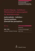 E-Book (pdf) Strafverfolgung - Individuum - Öffentlichkeit im Spannungsfeld der Wahrnehmungen von Lorenz Biberstein, Christof Schwenkel, Géraldine Bugnon