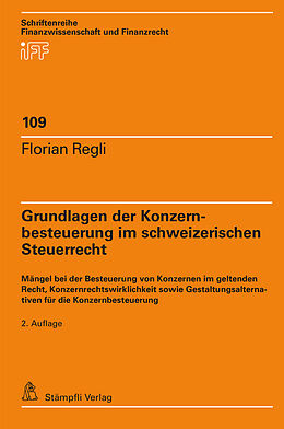 Fester Einband Grundlagen der Konzernbesteuerung im schweizerischen Steuerrecht von Florian Regli