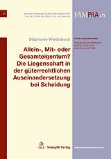 E-Book (pdf) Allein-, Mit- oder Gesamteigentum? Die Liegenschaft in der güterrechtlichen Auseinandersetzung bei Scheidung von Stéphanie Wietlisbach
