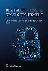 Kartonierter Einband Digitaler Geschäftsverkehr von Dominic Wyss, Manuel Blättler