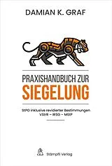 Kartonierter Einband Praxishandbuch zur Siegelung von Damian K. Graf