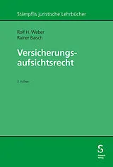 Kartonierter Einband Versicherungsaufsichtsrecht von Rolf H. Weber, Rainer Baisch