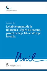 Kartonierter Einband Létablissement de la filiation à légard du second parent de lege lata et de lege ferenda von Clémence Gay
