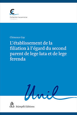 Kartonierter Einband Létablissement de la filiation à légard du second parent de lege lata et de lege ferenda von Clémence Gay