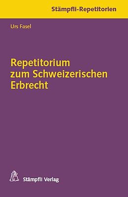 Kartonierter Einband Repetitorium zum Schweizerischen Erbrecht von Urs Fasel