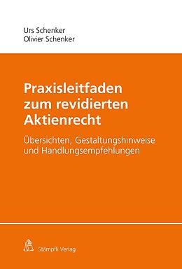 E-Book (pdf) Praxisleitfaden zum revidierten Aktienrecht von Urs Schenker, Olivier Schenker