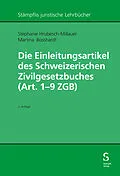 E-Book (pdf) Die Einleitungsartikel des Schweizerischen Zivilgesetzbuches (Art. 1 - 9 ZGB) von Stephanie Hrubesch-Millauer, Martina Bosshardt