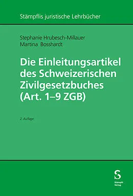 E-Book (pdf) Die Einleitungsartikel des Schweizerischen Zivilgesetzbuches (Art. 1 - 9 ZGB) von Stephanie Hrubesch-Millauer, Martina Bosshardt
